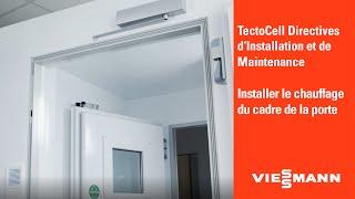 Installer chauffage du cadre de la porte TectoCell | Viessmann Clean & Cold Solutions