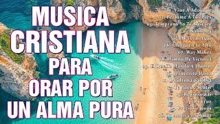 MIX DAME TUS OJOS MÚSICA CRISTIANA- CANTOS DE ADORACIÓN CRISTIANA - ADORACIÓN Y ALABANZAS CRISTIANAS