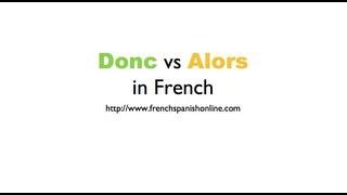 Donc vs Alors in French