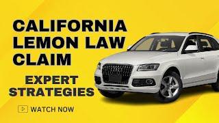 Maximizing Your California Lemon Law Claim  Expert Strategies