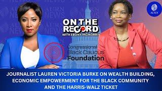 Journalist Lauren Victoria Burke on Wealth Building & Economic Empowerment for the Black Community