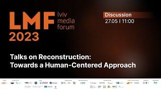 Talks on reconstruction: towards a human-centered approach