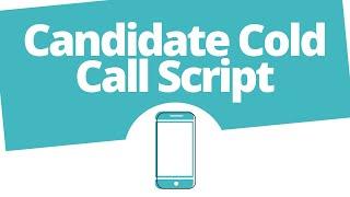 Candidate script How to qualify and interview candidates on a cold call - Recruitment Training