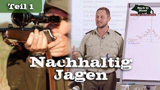 Nachhaltig Jagen | Teil 1