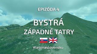 Najvyšší vrch Západných Tatier |  Bystrá | Kamenistá a Bystrá dolina | ZÁPADNÉ TATRY [EP4] 4K