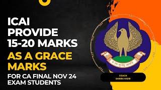 icai provide 15-20  as grace marks for all ca final november 2024 exam students