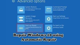 Repair Windows 10 using Automatic Repair