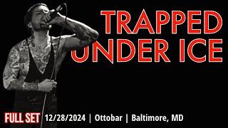 2024-12.28 Trapped Under Ice @ the Ottobar (Baltimore, MD) | [FULL SET]