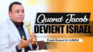 Quand Jacob devient Israël | Prophète Exaucé G. LUNGU