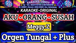 SUSAH HATI - KARAOKE - ( ORGEN PLUS - MEGI.Z  ‎@karaoke-dendy  )