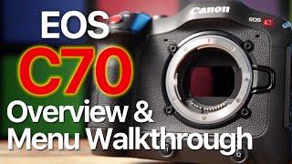 Canon EOS C70: Physical Overview & Menu Walkthrough