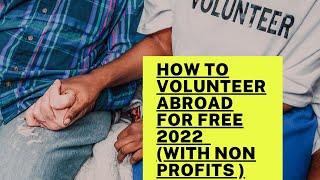 How to Volunteer abroad for free Volunteering abroad 2022