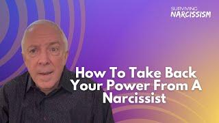 How To Take Back Your Power From A Narcissist