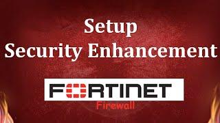 How to setup the security enhancement on Fortigate Firewall | Msolved Tech