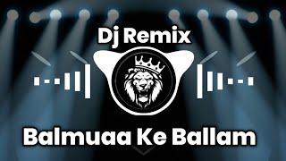 Balmuaa Ke Ballam || Jhan Jhan Bass || Dj Remix || Dj Sujit Sudhir Hajipur﻿