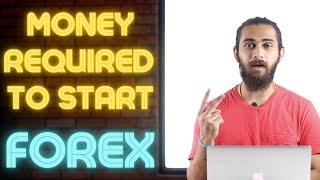 How Much Money Do You Need to Start Forex Trading  ( 2021 )