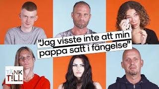 "Jag har hatat mig själv" l Ser unga med föräldrar som suttit i fängelse likadant på deras relation?