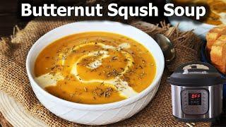 Creamy Butternut Squash Soup Recipe! Pumpkin Soup! Instant pot Recipe