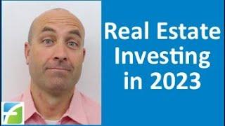 Real Estate Investing in 2023