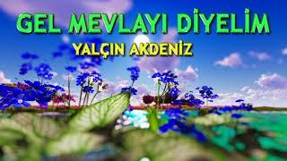 Gel Mevlayı Diyelim  İlahisi | Yalçın Akdeniz  | Nette İlahi