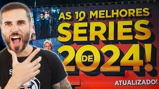 Essas SIM são AS 10 MELHORES SÉRIES De  2024 !