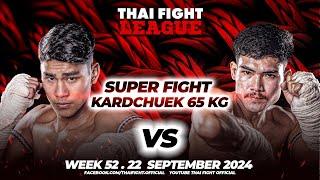 Petcheak Pachara Gym VS Sainampetch Muaythai Active | SUPER FIGHT KARD CHUEK | THAI FIGHT LEAGUE #52