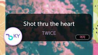 Shot thru the heart - TWICE (KY.92015) / KY KARAOKE