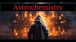 Astrochemistry