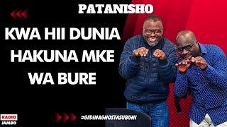 PATANISHO : KWA HII DUNIA HAKUNA MKE WA BURE