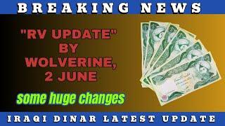 IRAQI DINAR EXCHANGE RATE / "RV UPDATE" BY WOLVERINE, 2 JUNE