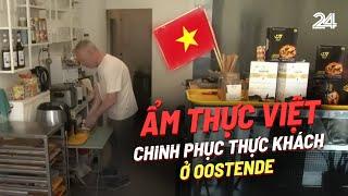 Ẩm thực truyền thống Việt Nam chinh phục thực khách tại thành phố du lịch biển Oostende | VTV24