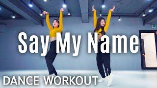 [Dance Workout] Say My Name - David Guetta, Bebe Rexha & J Balvin | 마일리 다이어트 댄스