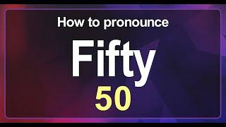 Fifty (50) Pronunciation Correctly in English , How to Pronounce 50 in American English