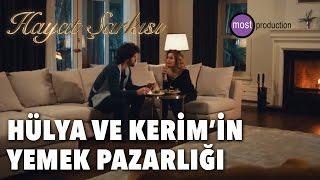 Hayat Şarkısı - Hülya Ve Kerim'in Yemek Pazarlığı