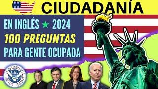 2024 - EXAMEN DE CIUDADANÍA AMERICANA  en inglés  (PARA GENTE OCUPADA) - Las 100 preguntas en inglés