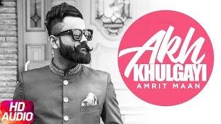 Akh Khul Gayi | Audio Song | Amrit Maan | Gags2dioz | Speed Records