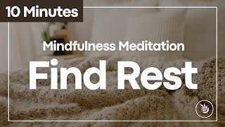 10 Minute Guided Mindfulness Meditation | Self Care And Rest