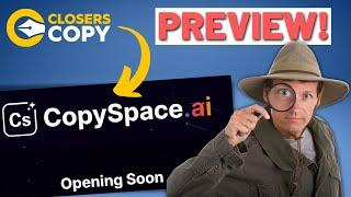 CopySpace AI Preview (& FREE LTD), The ClosersCopy Evolution!