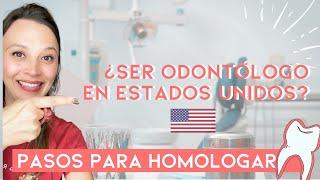 Cómo homologar/revalidar odontología en Estados Unidos