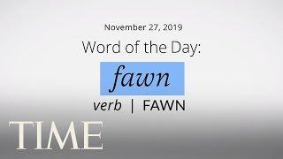 Word Of The Day: FAWN | Merriam-Webster Word Of The Day | TIME