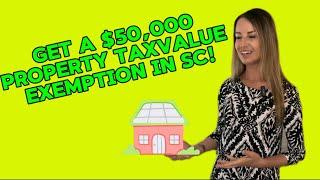 How to Get a $50,000 Property Tax Exemption in South Carolina!