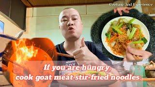 If you are hungry, cook goat meat stir-fried noodles. | Cooking And Experience