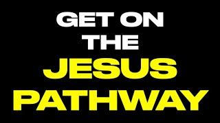 GET ON THE PATHWAY JESUS LEFT US (Gideon-01)