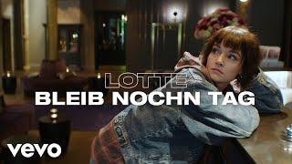 LOTTE - Bleib nochn Tag (Ladadi)