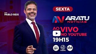 AO VIVO | Aratu Notícias| Tv Aratu/SBT | 09/05/2025