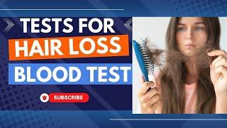 Blood test for hair loss | Hair loss blood tests for male and female