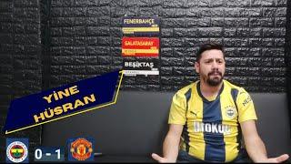 FENERBAHÇE MANCHESTER UNİTED TEPKİ.YİNE HÜSRAN