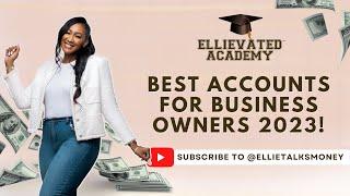 The Best Bank Accounts for Business Owners 2023!