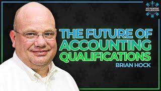 The Future of Accounting Qualifications: Brian Hock