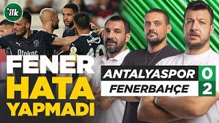 Antalyaspor 0 - 2 Fenerbahçe Maç Sonu Yorum | Batuhan Karadeniz  - Engin Baytar, Hakan Gündoğar